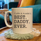 Personalised Best Daddy Ever Mug