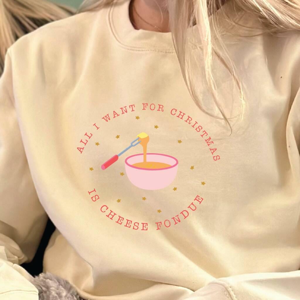 All I Want For Christmas Is Cheese Fondue Jumper