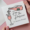Pop The Prosecco Personalised Birthday Card