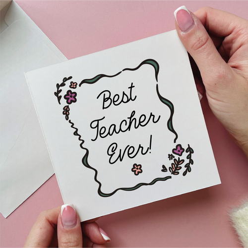Best Teacher Ever Flower Border Card