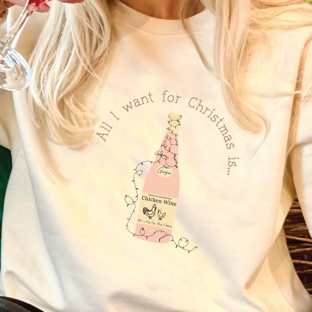 Personalised All I Want For Christmas Is Chicken Wine Jumper