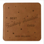 Personalised Best Teaching Assistant Ever Leather Effect Coaster