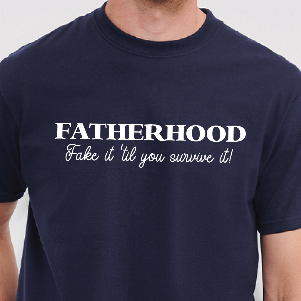 Fake It Until You Survive It Fatherhood T Shirt