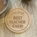 Personalised Wooden Best Teacher Ever Coaster