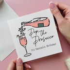 Pop The Prosecco Personalised Birthday Card