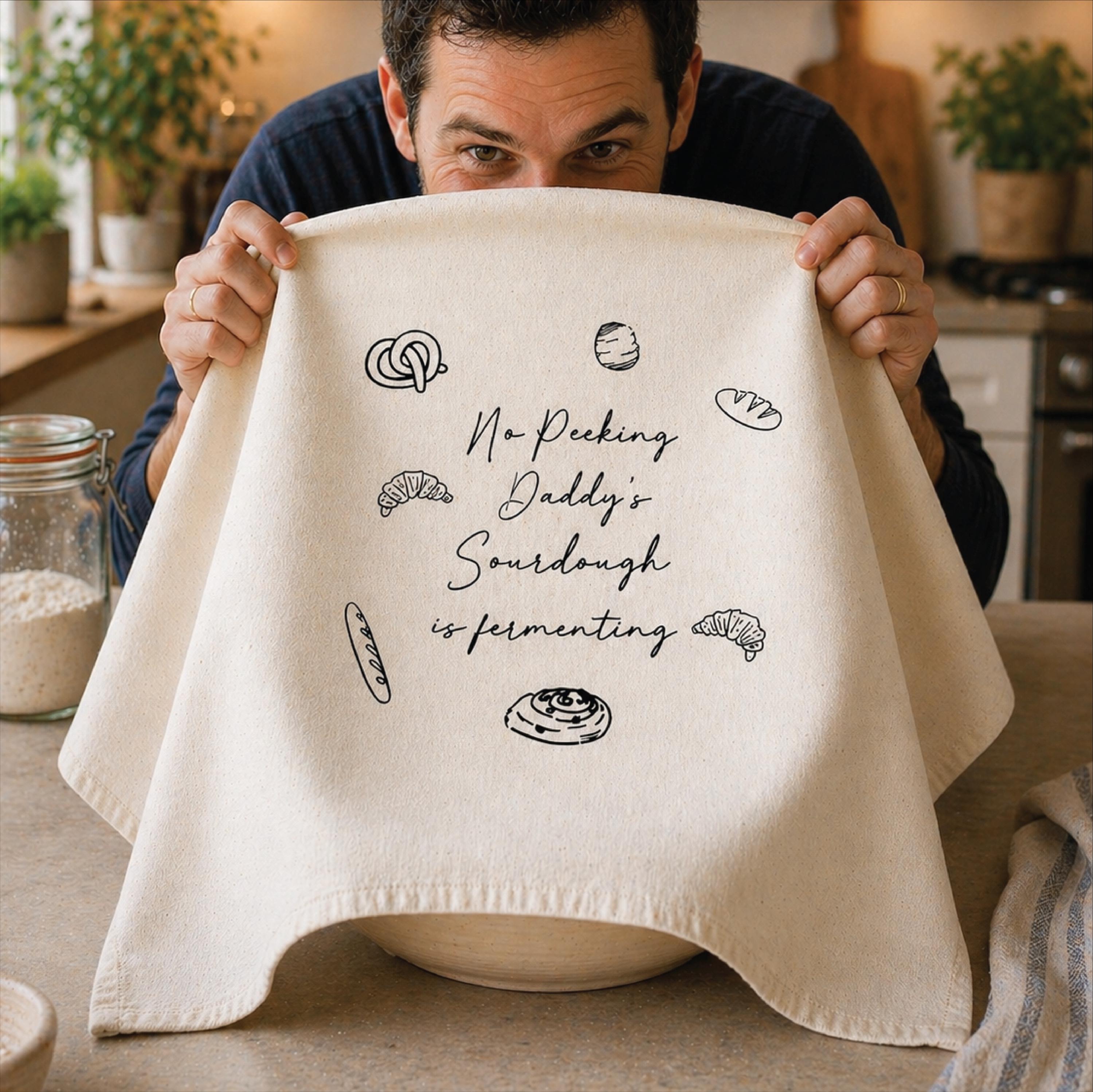 Personalised No Peeking Daddy's Sourdough Tea Towel