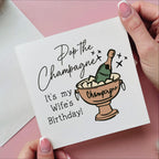 Pop The Champage It's My Wife's Birthday Card