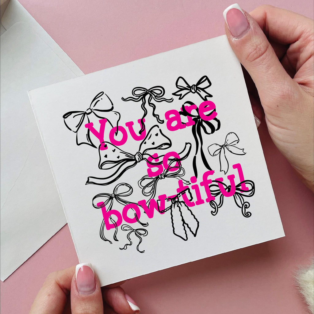 You Are So Bowtiful Bright Bow Card